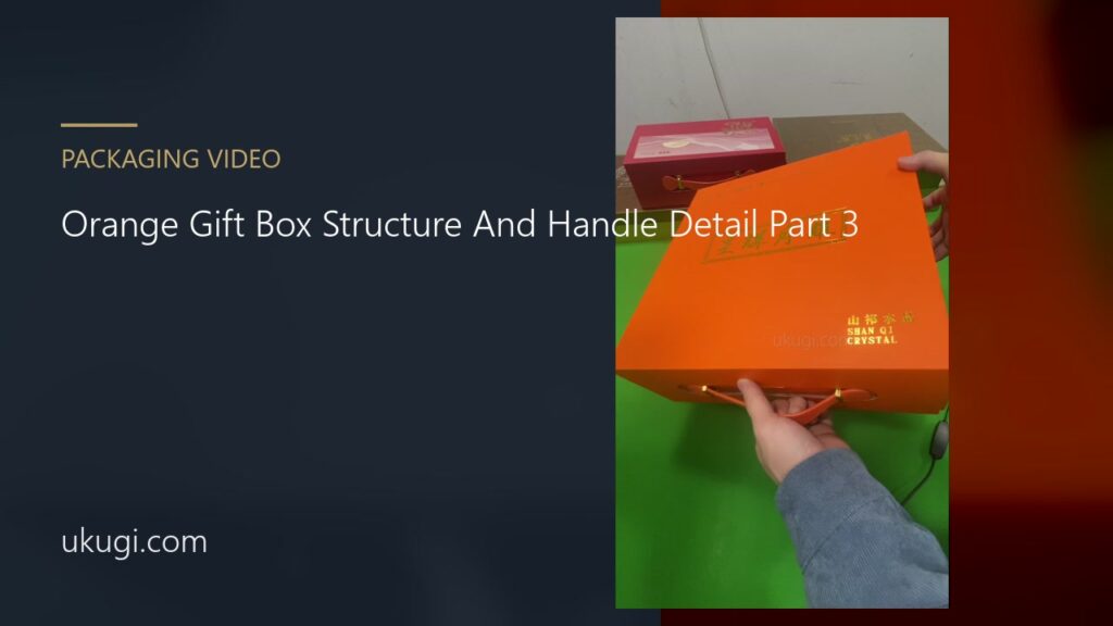 Orange Gift Box Structure And Handle Detail Part 3 | ukugi.com